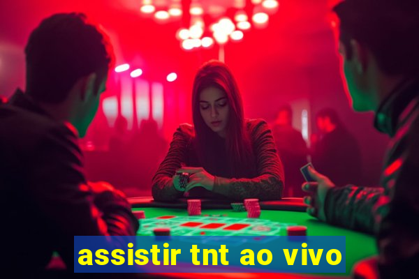 assistir tnt ao vivo